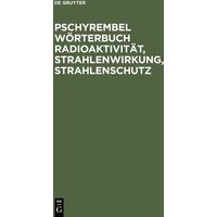 Pschyrembel Wörterbuch Radioaktivität, Strahlenwirkung, Strahlenschutz